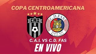 CAI VS CD FAS EN VIVO  Copa Centroamericana [upl. by Finstad717]