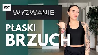 WYZWANIE 07 🔥 PŁASKI BRZUCH [upl. by Ariem742]