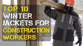 Top 10 Best Winter Jackets for Construction Workers [upl. by Illek]