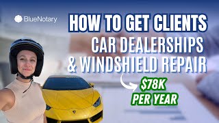 Get More Clients as an Online Notary  Car Dealerships amp Windshield Repair [upl. by Jona]