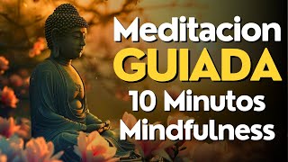 Meditacion GUIADA 10 MINUTOS Mindfulness ❤️✨ [upl. by Gabriela]