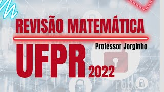 Revisão MATEMÁTICA  UFPR 2022 [upl. by Siclari]