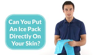 Can You Put An Ice Pack Directly On Your Skin [upl. by Lener]