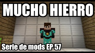 MUCHO HIERRO  Serie de mods EP 57 [upl. by Collin]