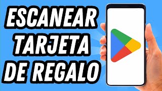 Como escanear tarjeta de regalo Google Play GUÍA COMPLETA [upl. by Enelia583]