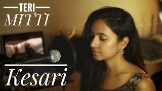 Teri Mitti  Kesari  Female Cover  Varsha Tripathi  Akshay Kumar amp Parineeti  Arko  B Praak [upl. by Shiau]