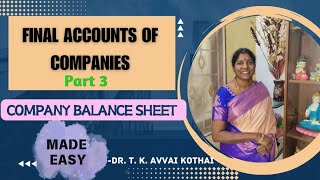 Final Accounts of Companies Part 3  Company Balance Sheet  MADE EASY  Dr T K Avvai Kothai [upl. by Mike507]