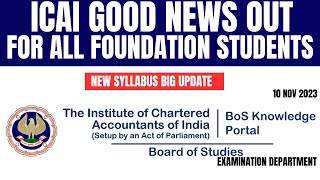 ICAI GOD NEWS OU FOR ALL CA FOUNDATION STUDENTS REGARDING ICAI NEW SYLLABUS [upl. by Sivrat]