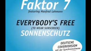 Faktor 7 feat Manfred Lehmann  Everybody´s Free to wear sunscreen  Sonnenschutz [upl. by Llerraf]