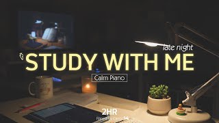 2HOUR STUDY WITH ME Late night 🌙 Calm Piano🎹 Rain sounds 🌧️ Pomodoro 5010 [upl. by Tnairb860]