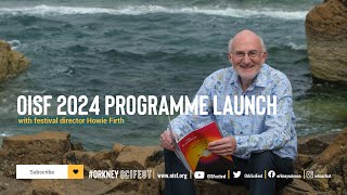 ORKNEY INTERNATIONAL SCIENCE FESTIVAL 2024 PROGRAMME LAUNCH [upl. by Ylsew11]