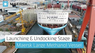 Maersk Large MethanolEnabled Vessel Launching and Undocking Milestone [upl. by Corin]