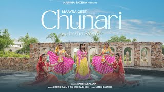 Chunari  Maayra Bhaat  Harsha Saxena  Maayra Singer  2023 [upl. by Anerys]