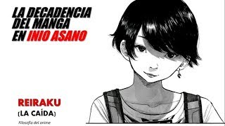 La DECADENCIA del MANGA en INIO ASANO REIRAKU comentario [upl. by Iover]