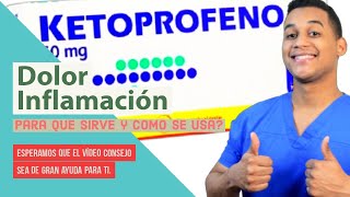 KETOPROFENO para que sirve Dosis y Como se toma 💊 Antiinflamatorio Dolor y Inflamación [upl. by Edrock840]