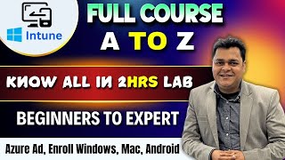 Microsoft Intune Full Course A to Z Details How to Enroll Windows  MAC and Android Device  Intune [upl. by Ziguard]