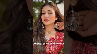 Anchal sahu all tv shows list tvshow tvshows love serial parineeti pari [upl. by Aiblis479]