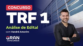 Concurso TRF 1  Análise de Edital Salários de até R 16 mil com Vandré Amorim [upl. by Nanaj]