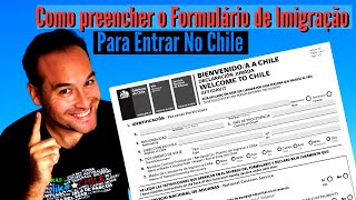 🇨🇱 FORMULÁRIO da IMIGRAÇÃO do CHILE  CORRETAMENTE 📝✅ [upl. by Eilesor]