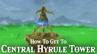 How To Get To Central Hyrule Tower  The Legend of Zelda Breath of the Wild [upl. by Annoled]