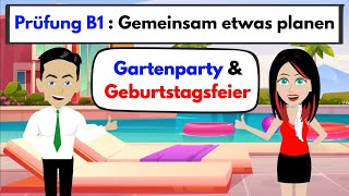 Prüfung B1  DTZ  Gemeinsam etwas planen ‏ Gartenparty 🥳 amp Geburtstagsfeier 🎂 [upl. by Pooi]