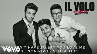 Il Volo  You Dont Have to Say You Love Me Io che non vivo  Senza teCover Audio [upl. by Burner]