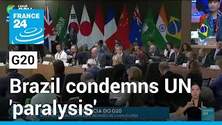 Brazil condemns UN paralysis on Gaza Ukraine at tense G20 meeting • FRANCE 24 English [upl. by Atsejam]