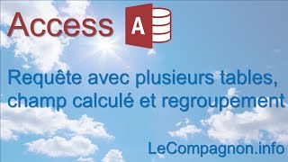 Access  Requête avec plusieurs tables champ calculé et regroupements [upl. by Attesoj]