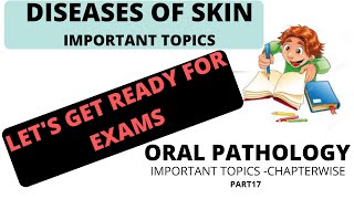 ORAL PATHOLOGY IMPORTANT TOPICS CHAPTERWISE PART17 I DISEASES OF SKIN I EXAM SERIES I IMP QUESTIONS [upl. by Eynobe598]