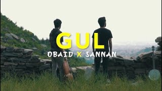 GUL  Obaid x Sannan  Tappy  Pashto New Song 2023 [upl. by Eelir]