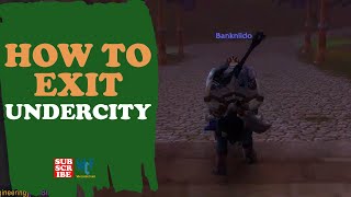 How to exit Undercity  How to leave Undercity  WOW World of Warcraft [upl. by Pitzer]