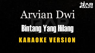 ARVIAN DWI  BINTANG YANG HILANG KARAOKE MINUSONE TANPA VOCAL [upl. by Eecats]