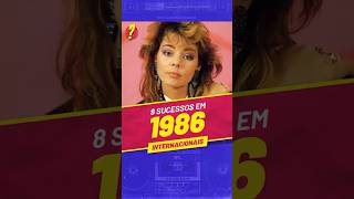 Você LEMBRA desses 8 SUCESSOS INTERNACIONAIS de 1986 [upl. by Cadmann194]