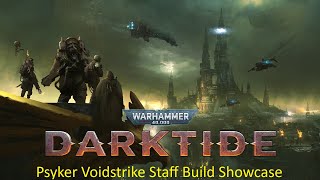 Darktide Psyker Voidstrike Staff Build Showcase [upl. by Severin168]