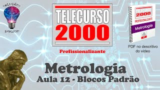 Telecurso 2000  Metrologia  12 Blocos Padrão [upl. by Iphigeniah970]