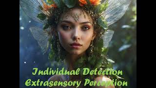 Individual Detection Individual Sensing Extrasensory Perception [upl. by Arlina265]