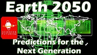 Earth 2050 Predictions for the Next Generation [upl. by Kailey]