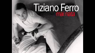 Tiziano Ferro  Mai Nata [upl. by Oswal369]