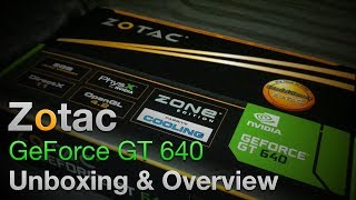 Zotac GeForce GT 640 Unboxing amp Overview [upl. by Moyers]