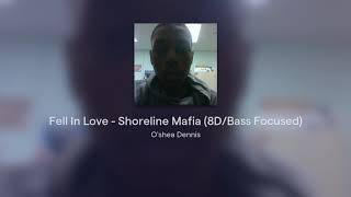 Fell In Love  Shoreline Mafia 8DBass Focused [upl. by Collimore]