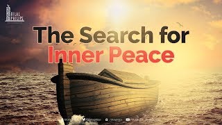 The Search for Inner Peace  Dr Bilal Philips [upl. by Roselin]