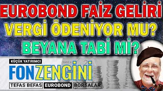 EUROBOND FAÄ°Z KUPON GELÄ°RÄ° BEYAN ETMELÄ° MÄ°YÄ°M VERGÄ° VERÄ°R MÄ°YÄ°M [upl. by Nihcas516]