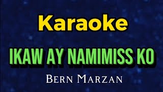 Ikaw ay namimiss ko KARAOKE  Bern Marzan [upl. by Pettifer303]