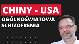 Chiny – USA albo ogólnoświatowa schizofrenia [upl. by Enalb44]