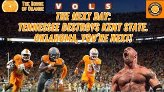 The Next Day Tennessee Destroys Kent State Oklahoma Youre Next [upl. by Christiansen]