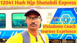 12041 Howrah New Jalpaiguri Shatabdi Express Vistadome Coach Journey Exprience Ac Tourist Car [upl. by Nirac]