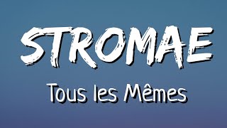 Stromae  Tous les Mêmes LyricsParoles [upl. by Euqinmod]