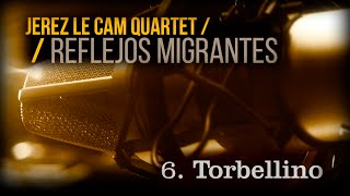 Torbellino  Reflejos Migrantes  Jerez Le Cam quartet [upl. by Ankeny]