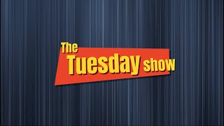 THE TUESDAY SHOW EP2 D3 [upl. by Ahseikram70]