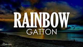 RAINBOW  Gatton Lyrics [upl. by Pearse172]